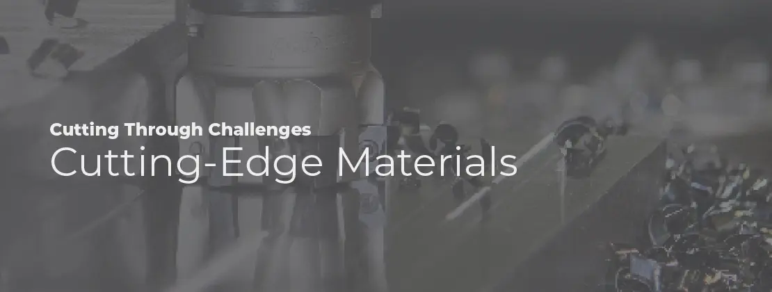 Cutting-Edge Materials